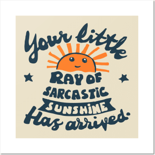 funny quote little ray of sarcastic sunshine Posters and Art